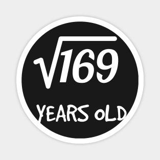 Square Root of 169: 13th Birthday 13 Years Old Boy Girl Magnet